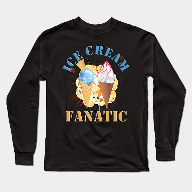 Ice cream chilling, ice cream fanatic ice cream fanatic ice cream fanatic ice cream fanatic, ice cream fanatic ice cream fanatic ice cream fanatic ice cream fanatic ice cream fanatic, Long Sleeve T-Shirt by DESIGN SPOTLIGHT